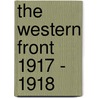 The Western Front 1917 - 1918 door Andrew Wiest
