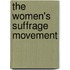 The Women's Suffrage Movement