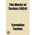 The Works of Tacitus Volume 2