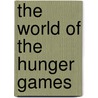 The World of the Hunger Games door Scholastic