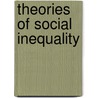 Theories Of Social Inequality door Edward Grabb