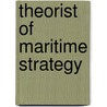 Theorist Of Maritime Strategy door Jerker Widn