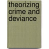 Theorizing Crime And Deviance door Steve Hall