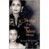 Things I'Ve Been Silent About door Azar Naifisi