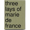 Three Lays of Marie de France by Marie