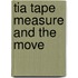 Tia Tape Measure and the Move