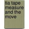 Tia Tape Measure and the Move door Adria F. Klein