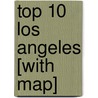 Top 10 Los Angeles [With Map] by Catherine Gerber