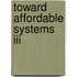 Toward Affordable Systems Iii