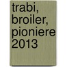 Trabi, Broiler, Pioniere 2013 door Matthias Biskupek