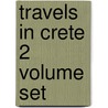 Travels in Crete 2 Volume Set door Robert Pashley
