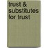 Trust & Substitutes for Trust