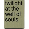 Twilight At The Well Of Souls door Jack L. Chalker