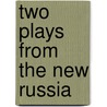 Two Plays From The New Russia door Daniil Gink