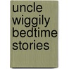 Uncle Wiggily Bedtime Stories by Howard R. Garis