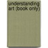 Understanding Art (Book Only)