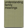 Understanding Family Meanings door Megan Doolittle