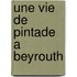 Une Vie de Pintade a Beyrouth