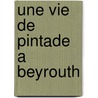 Une Vie de Pintade a Beyrouth by Rozelier