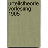 Urteilstheorie Vorlesung 1905 by Edmund Husserl