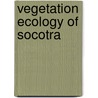 Vegetation Ecology of Socotra by Gary Brown