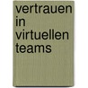 Vertrauen in virtuellen Teams door Manuela Pugliese