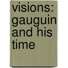 Visions: Gauguin and his time door Rodolphe Rapetti