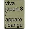 Viva Japon 3 / Appare Jipangu door Yau Watase