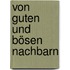 Von guten und bösen Nachbarn