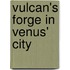 Vulcan's Forge in Venus' City