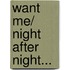 Want Me/ Night After Night...