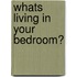 Whats Living In Your Bedroom?