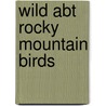Wild Abt Rocky Mountain Birds door Adele Porter