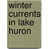 Winter Currents in Lake Huron by United States Government