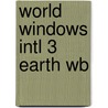 World Windows Intl 3 Earth Wb door Ybm