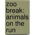 Zoo Break: Animals on the Run