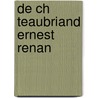 de Ch Teaubriand Ernest Renan by Hippolyte Buffenoir