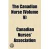 the Canadian Nurse (Volume 9) by Canadian Nurses' Association