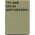 *Irk Web Server Administration