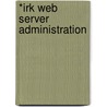 *Irk Web Server Administration door Gill Davies