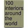 100 Interiors Around the World door Onbekend