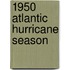 1950 Atlantic Hurricane Season