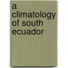 A Climatology of South Ecuador door Paul Emck