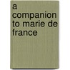 A Companion to Marie de France door Logan E. Whalen
