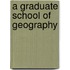 A Graduate School of Geography