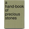 A Hand-Book of Precious Stones by Meyer D. Rothschild