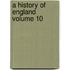 A History of England Volume 10