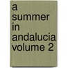 A Summer in Andalucia Volume 2 door George Dennis