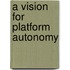 A Vision for Platform Autonomy