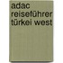 Adac Reiseführer Türkei West